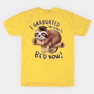 I Graduated Can I Go Back To Bed Graduation Sloth T-Shirt